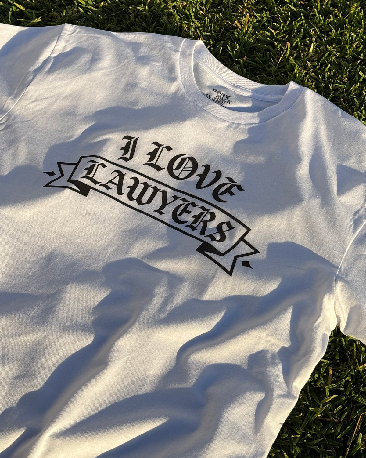 I LOVE LAWYERS - White T-Shirt