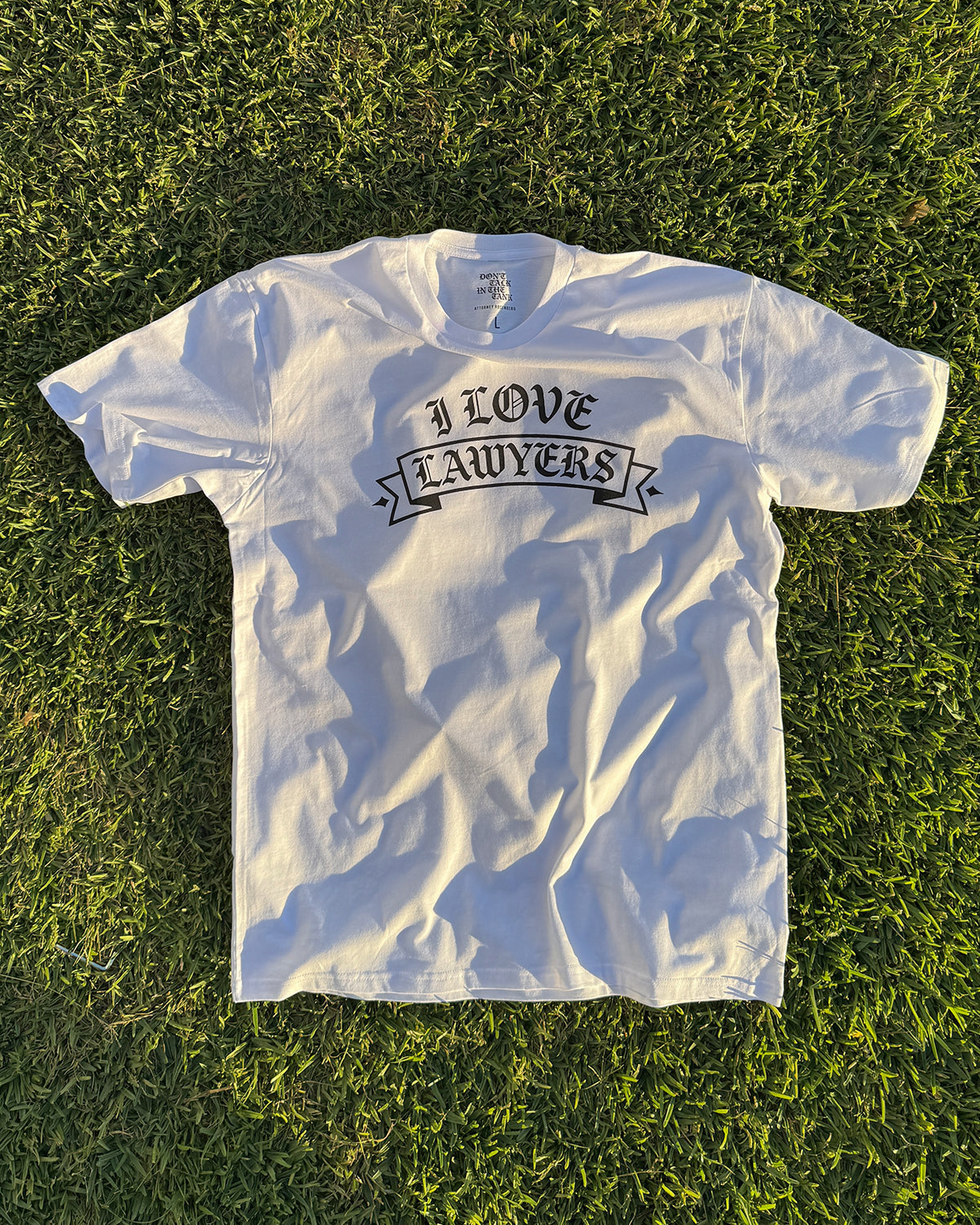 I LOVE LAWYERS - White T-Shirt